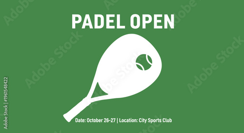 Minimalist Padel Open Announcement Featuring Racket and Ball on Green Backdrop