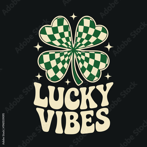Lucky vibes clover leaf saint patricks day