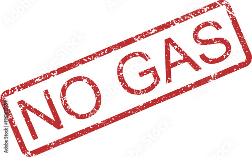 Prominent red NO GAS grunge style rubber stamp indicating fuel unavailability and energy concerns