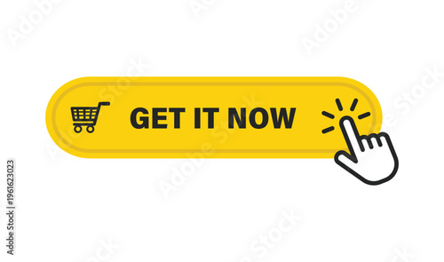 Get it now yellow ecommerce button for limited time offers and urgent product sales promotions