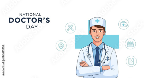 Illustration of a smiling male doctor in a white coat and cap with a blue cross, standing with arms crossed, celebrating National Doctor's Day with icons around him on a light blue