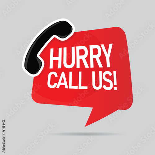 Red Hurry Call Us speech bubble with phone icon for urgent customer support and time sensitive business inquiries