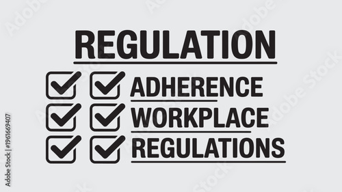 A checklist of regulations with checkboxes marked for adherence to workplace rules and standards.