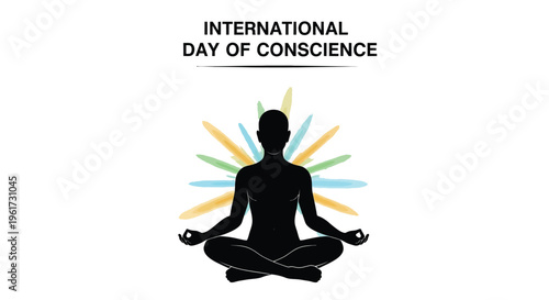 Vector illustration design celebrating the international day of conscience with a meditating silhouette figure and light rays