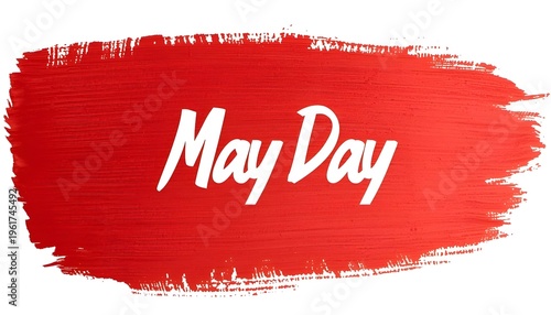 A vibrant red brush stroke with the words May Day written in white