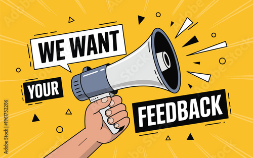 Cartoon hand clutching a gray megaphone announcing We Want Your Feedback on cheerful yellow