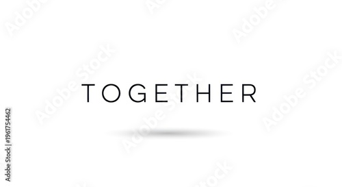 The word 'TOGETHER' is repeated twice in a minimalist design with a shadow effect. The background is plain white.