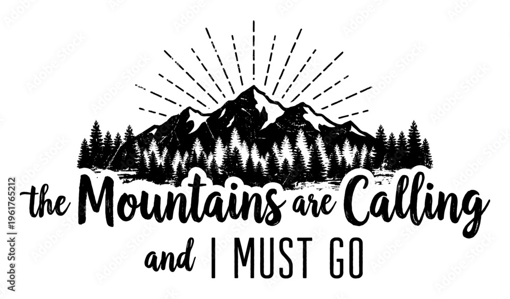 Obraz premium The mountains are calling quote with forest and peak