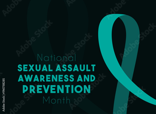 National Sexual Assault Awareness and Prevention Month. April.