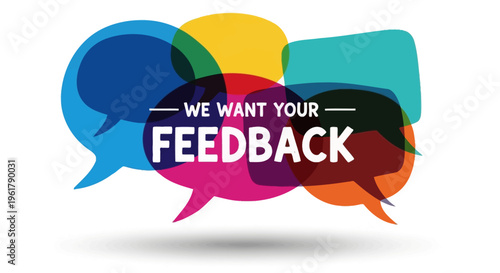 Multicolored speech bubbles with 'We Want Your Feedback' text on white background