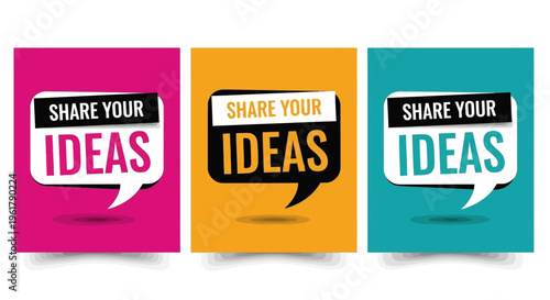 Colorful speech bubbles with share your ideas text on vibrant backgrounds