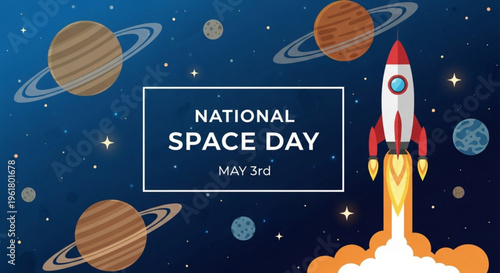 Rocket ship blasts off into space on national space day may 3rd with planets and stars