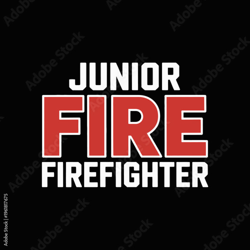 The words 'JUNIOR' and 'FIREFIGHTER' are in white, while 'FIRE' is prominently in red.