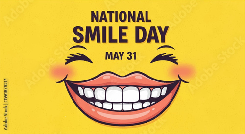 Smiling face with rosy cheeks and text 'national smile day may 31' on yellow background celebrating happiness and oral health awareness