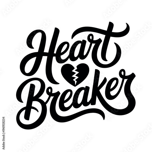 A heartbreaker phrase with a broken heart symbol on a white background