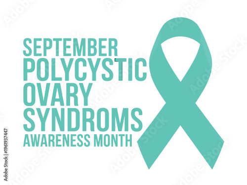 A teal ribbon and text on a white background for Polycystic Ovary Syndrome awareness month in September