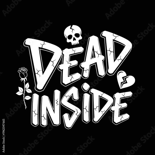 Dead Inside Text With Skull Rose And Broken Heart.