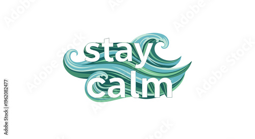 An inspiring textual emblem promoting tranquility amidst life's rhythmic flow, featuring serene blue and green wave motifs, symbolizing inner