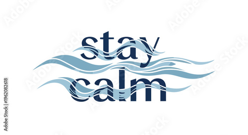 Elegant graphic design of 'stay calm' text enveloped by gentle blue ocean wave illustrations