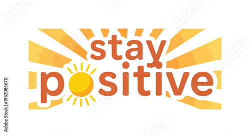 An inspiring graphic featuring bright sun rays radiating warmth, symbolizing optimism and a sunny outlook on life, encouraging resilience and good