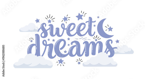 Enchanting celestial typography conveying sweet dreams amidst whimsical clouds and twinkling stars creating a serene and restful nocturnal atmosphere.