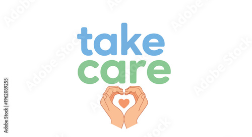 An expressive visual representation of empathy and mutual support, featuring stylized text 'take care' above hands tenderly shaping a profound heart