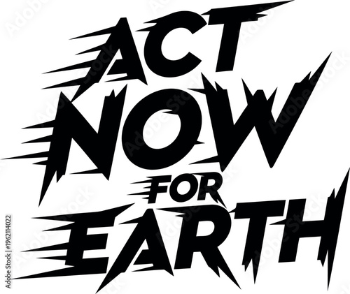 Dynamic bold typography design with urgent environmental action message illustration