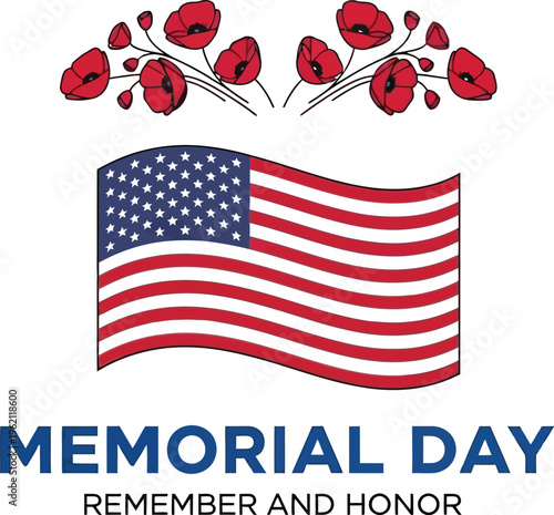 Memorial Day remember and honor graphic illustration with American flag and red poppies on white background.