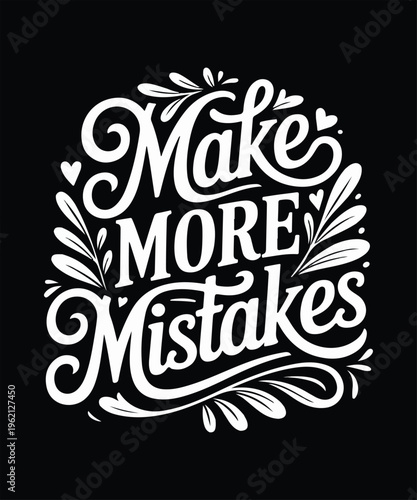 Make more mistakes