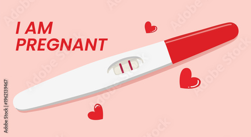 Positive pregnancy test vector illustration with I Am Pregnant text, pregnancy announcement card with red hearts, medical fertility concept