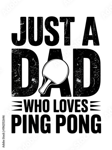 The image features a bold design showcasing a phrase celebrating a dad's love for ping pong