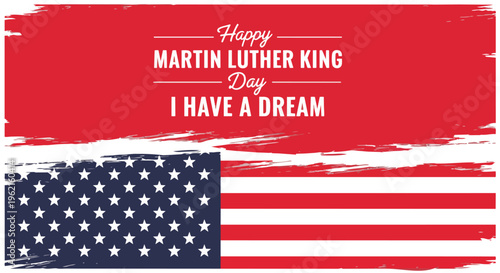 American flag illustration with text "Happy Martin Luther King Day: I have a dream", patriotic design, concept for social awareness, historical events and memorial publications.