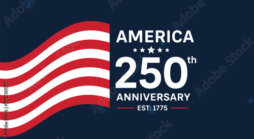 Dramatic graphic of American flag design with white and red stripes, 250th anniversary text on blue background, perfect for patriotic campaigns, historical events, and promotional materials.