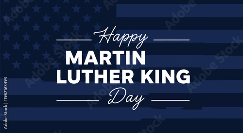 Text elements "Happy Martin Luther King Day" with US flag background, perfect for social media campaigns, commemorative events, and holiday greetings.