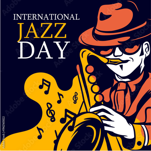 Dynamic graphic illustration of a jazzy musician in a fedora and sunglasses playing a saxophone with floating musical notes, celebrating international jazz day with vibrant energy.