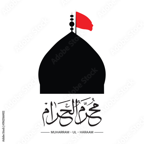 Islamic Muharram ul Haram Greeting Design with Imam Hussain Shrine Dome Red Flag and  Arabic Calligraphy 