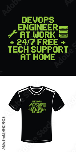 Dev Ops Engineer At Work 24/7 Free Tech Support At Home T-shirt Design devops