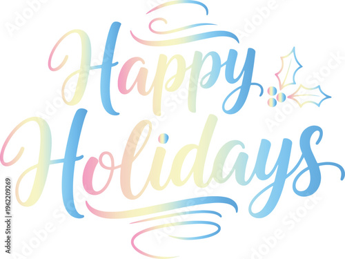 Happy holidays with colorful text