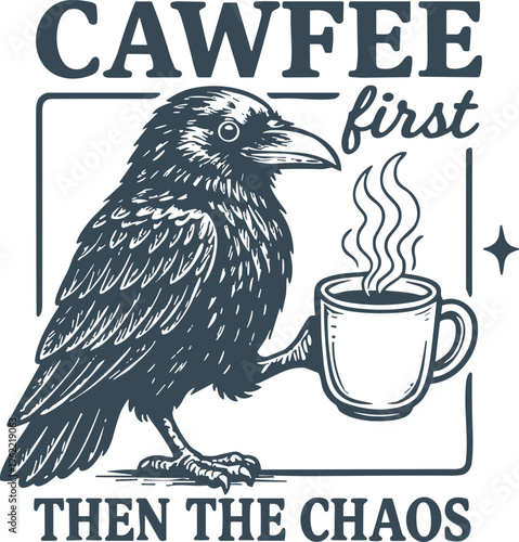 CAWFEE First Then the Chaos SVG, Grumpy Raven Coffee Svg, Mom Life Raven Coffee SVG