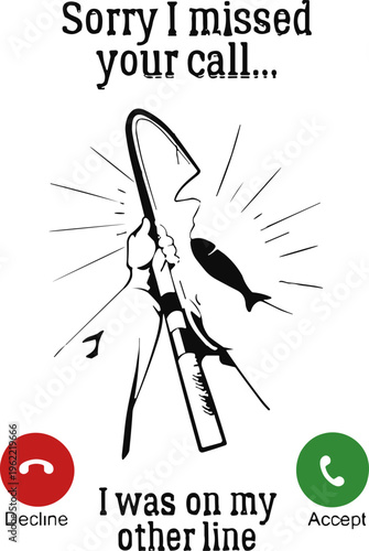 Sorry I missed your call svg, I was on the other line svg, Funny fishing svg