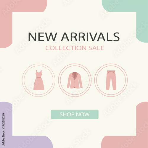 Soft pastel square banner promotes new arrivals clothing collection sale featuring icons for a dress, jacket, and pants.