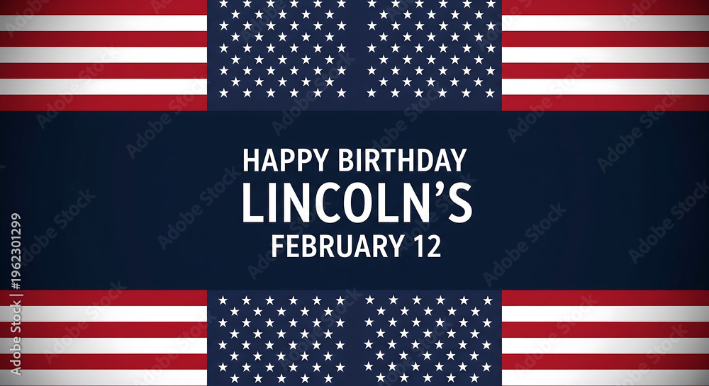 Obraz premium Happy Birthday to Abraham Lincoln on February 12th: Patriotic Greeting Card and Holiday Celebration Design