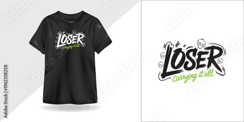 Loser Carrying It All Typography T-Shirt Design – Dark Humor Quote, Streetwear Meme Style, Minimal Vector PNG for Print