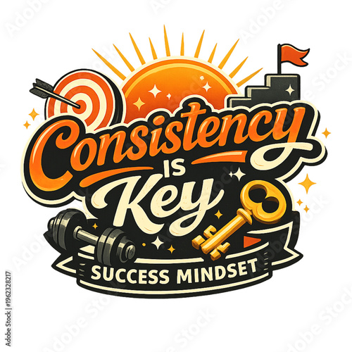 consistency is key, success mindset design, motivational quote typography, discipline and growth concept, self improvement message, productivity mindset, daily habits success, focus and determination,