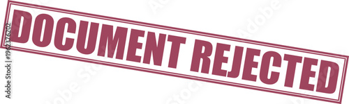 Vector document rejected rubber stamp style text graphic, negative decision, white background