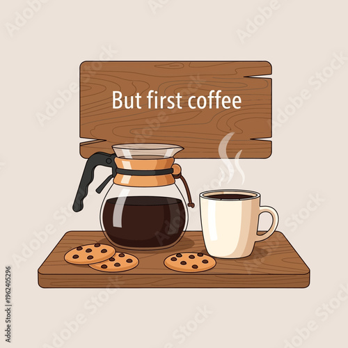Hot Coffee, Cookies, and a Wooden Sign Saying "But First Coffee"
