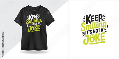 Keep Smiling It’s Not a Joke Typography T-Shirt Design – Dark Humor Quote, Edgy Meme Streetwear, Minimal Vector PNG for Print