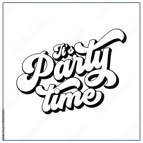 It's Party Time retro typography lettering design with bold cursive font for celebration and event posters