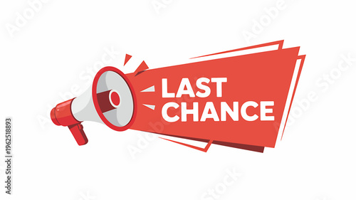 Red megaphone with last chance text on a white background for urgent announcements