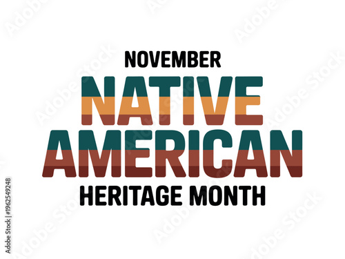 A graphic design celebrating Native American Heritage Month in November with a colorful ombre text effect